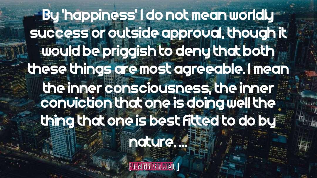 Edith Sitwell Quotes: By 'happiness' I do not