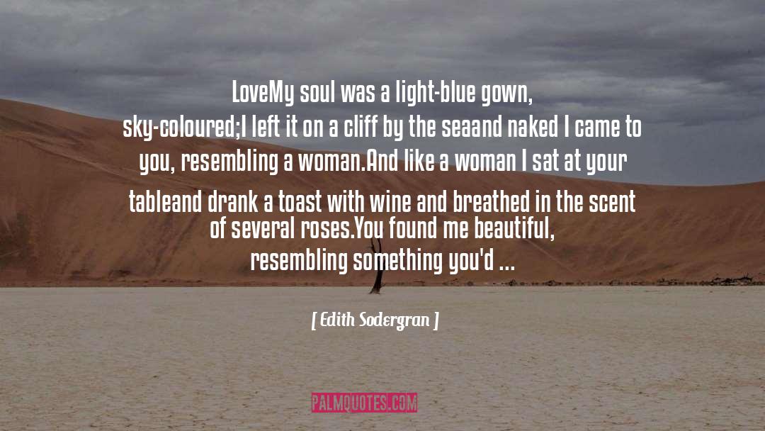 Edith Sodergran Quotes: Love<br>My soul was a light-blue