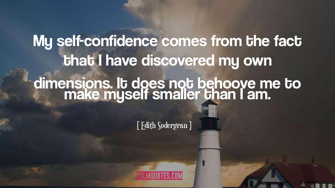 Edith Sodergran Quotes: My self-confidence comes from the