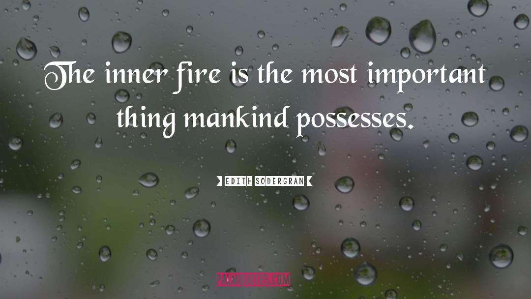 Edith Sodergran Quotes: The inner fire is the