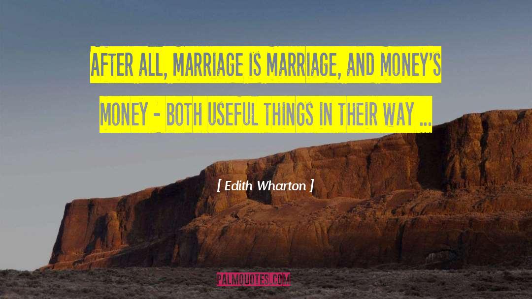 Edith Wharton Quotes: After all, marriage is marriage,