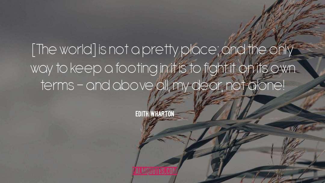 Edith Wharton Quotes: [The world] is not a