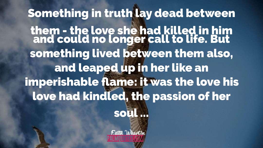 Edith Wharton Quotes: Something in truth lay dead