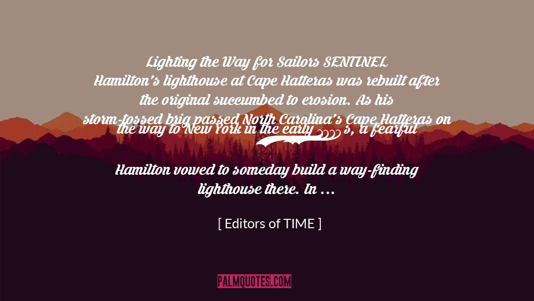 Editors Of TIME Quotes: Lighting the Way for Sailors