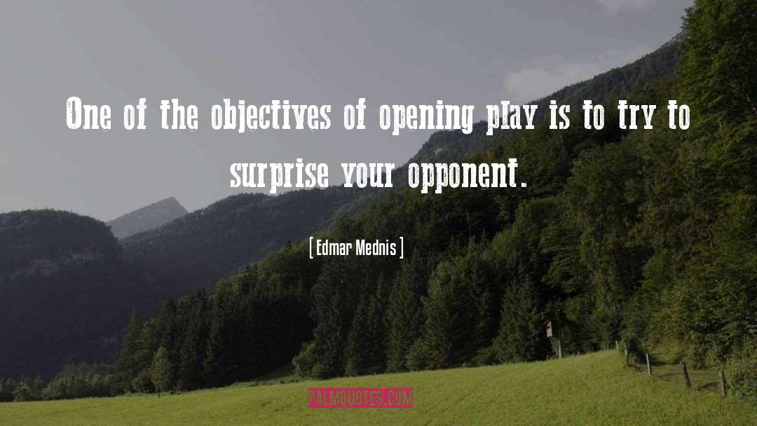 Edmar Mednis Quotes: One of the objectives of