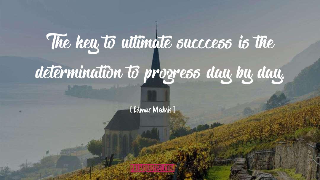 Edmar Mednis Quotes: The key to ultimate succcess