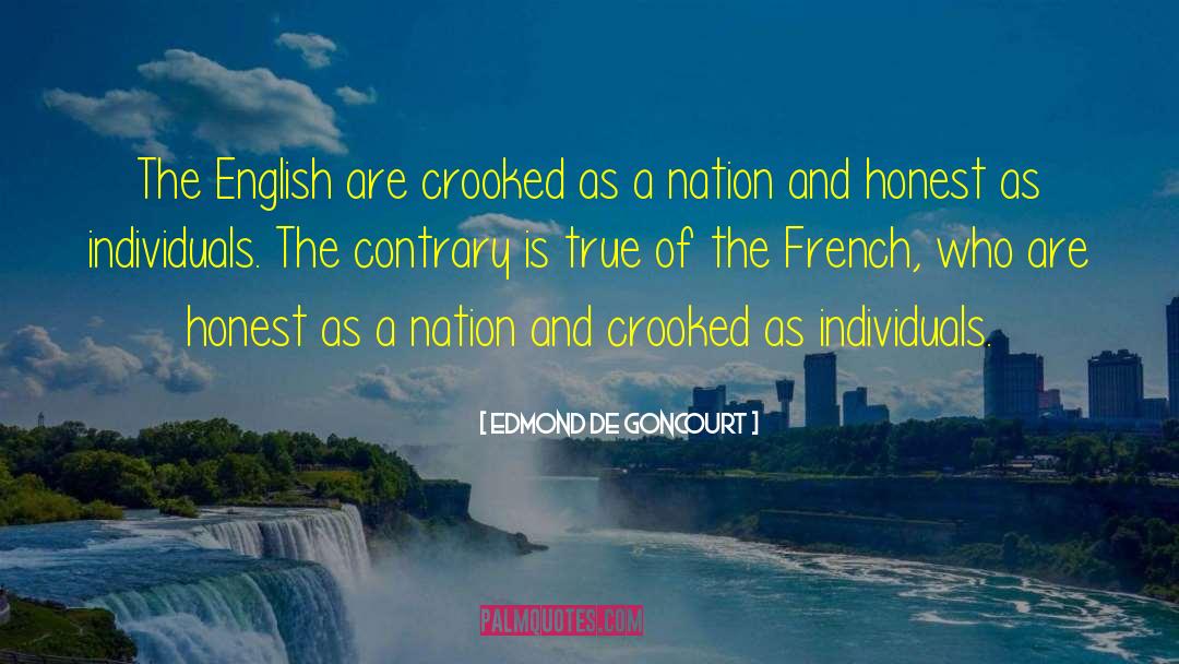 Edmond De Goncourt Quotes: The English are crooked as