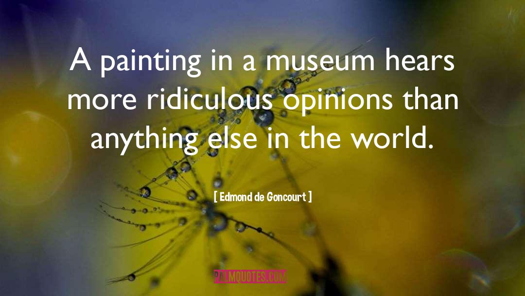 Edmond De Goncourt Quotes: A painting in a museum