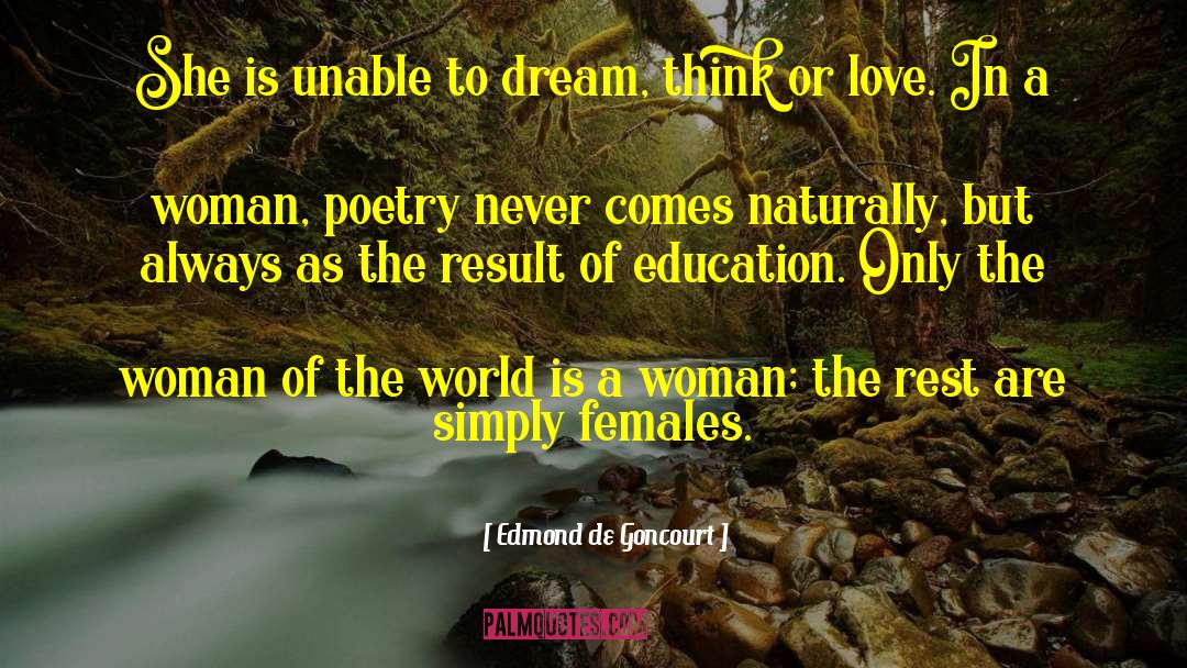 Edmond De Goncourt Quotes: She is unable to dream,