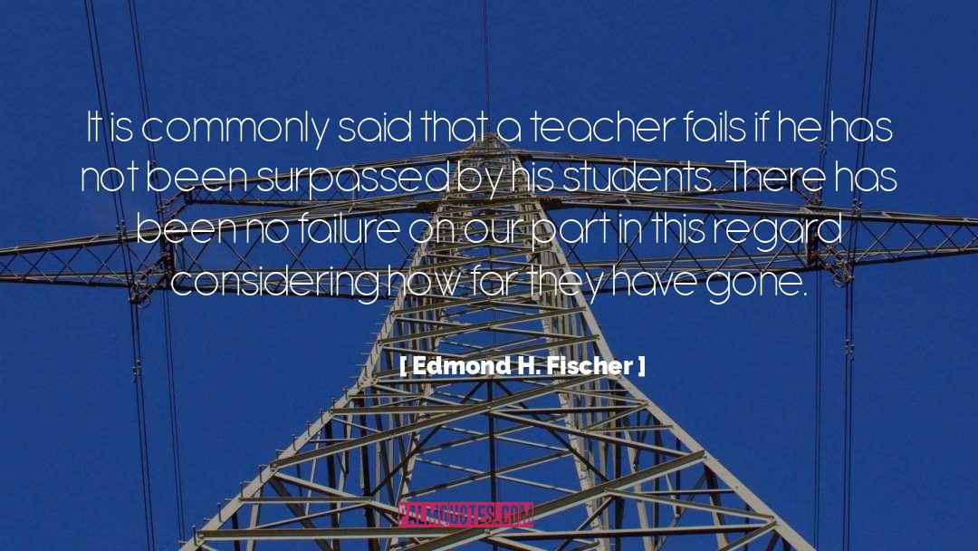 Edmond H. Fischer Quotes: It is commonly said that