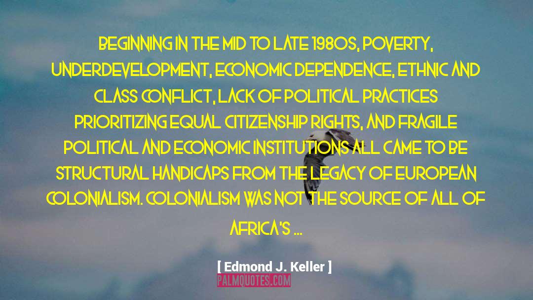 Edmond J. Keller Quotes: Beginning in the mid to