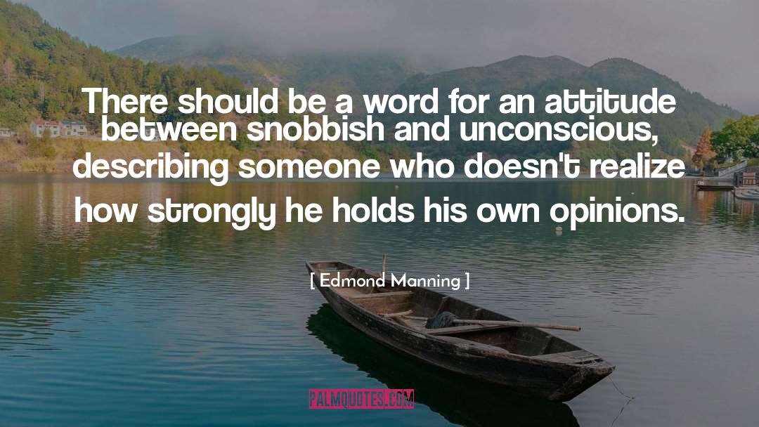 Edmond Manning Quotes: There should be a word