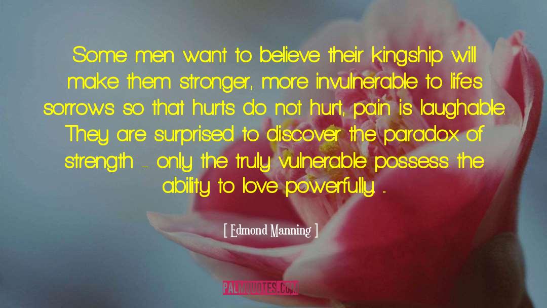 Edmond Manning Quotes: Some men want to believe