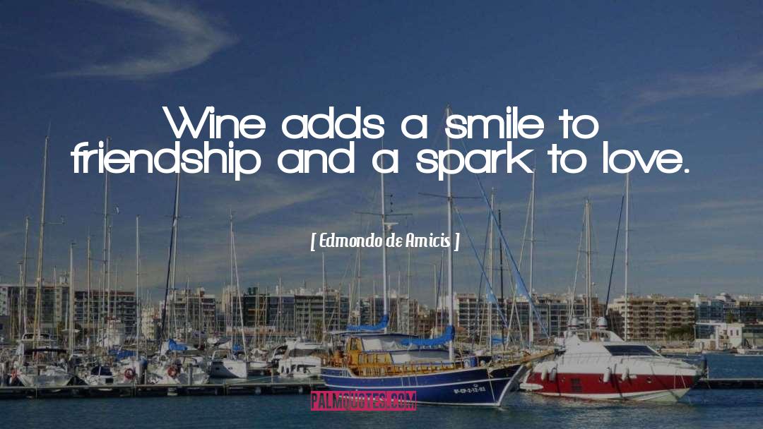 Edmondo De Amicis Quotes: Wine adds a smile to