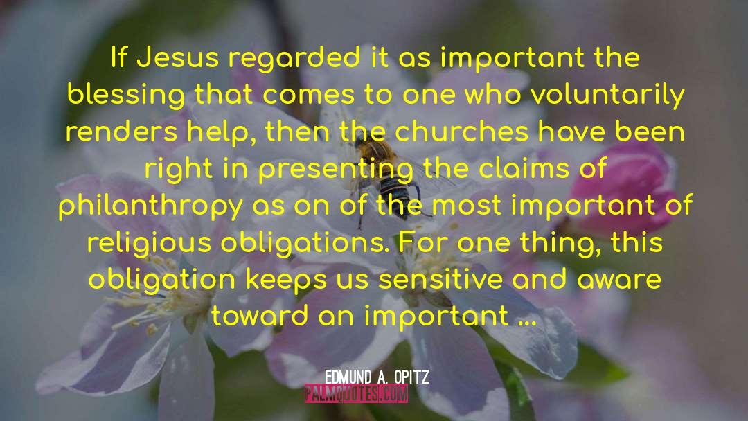 Edmund A. Opitz Quotes: If Jesus regarded it as