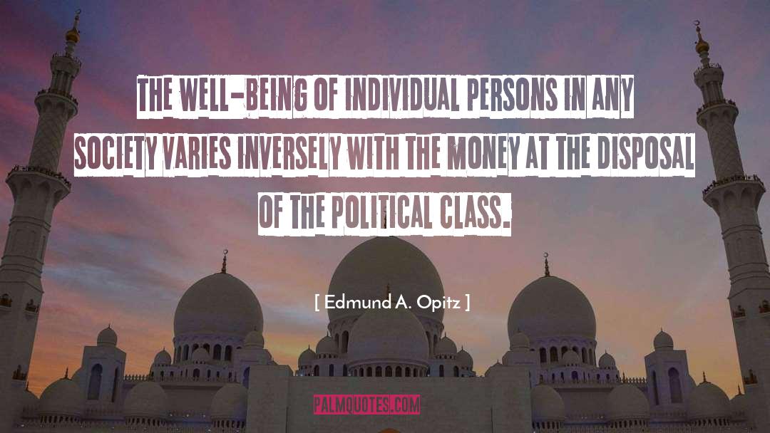 Edmund A. Opitz Quotes: The well-being of individual persons