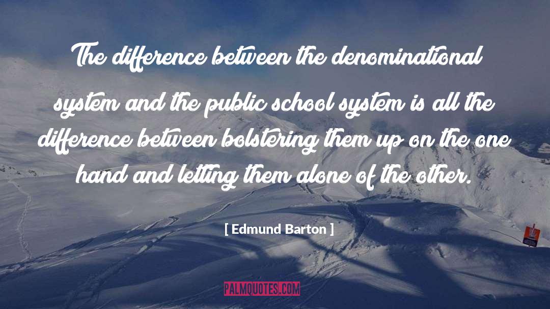 Edmund Barton Quotes: The difference between the denominational