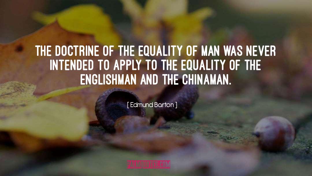 Edmund Barton Quotes: The doctrine of the equality