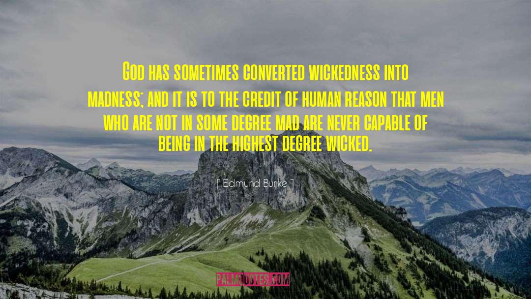 Edmund Burke Quotes: God has sometimes converted wickedness