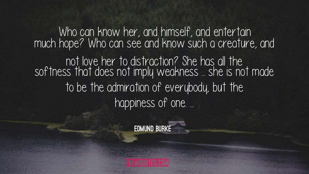 Edmund Burke Quotes: Who can know her, and