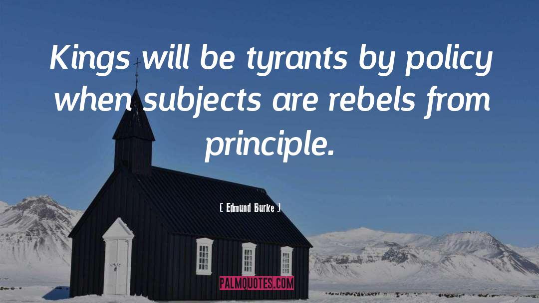 Edmund Burke Quotes: Kings will be tyrants by