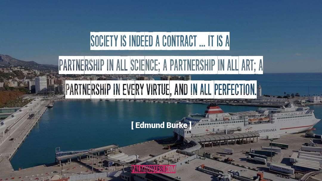 Edmund Burke Quotes: Society is indeed a contract