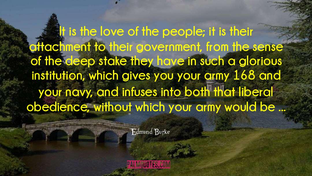 Edmund Burke Quotes: It is the love of