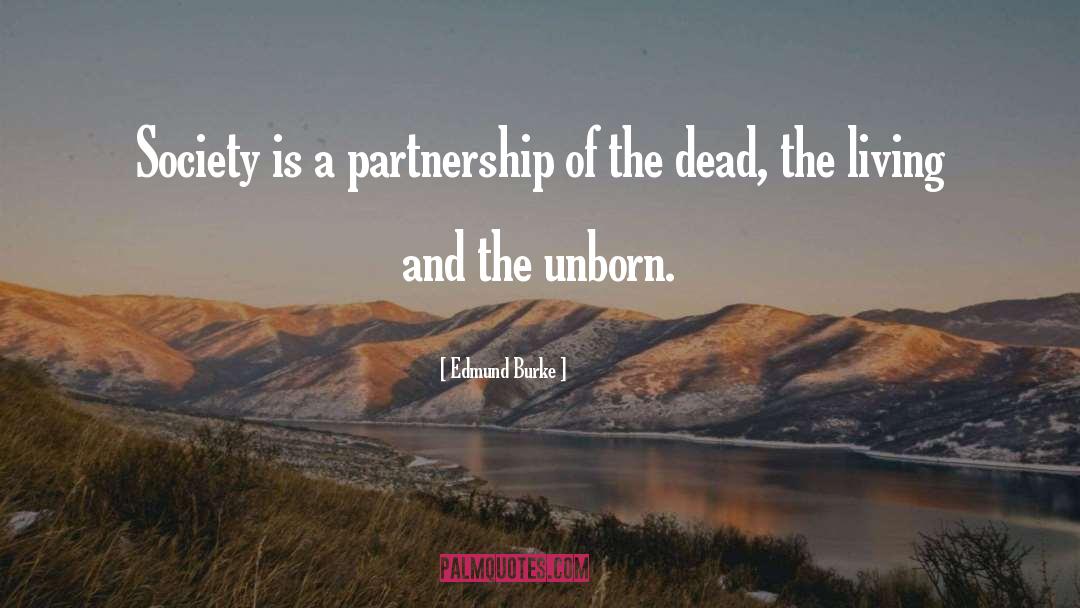 Edmund Burke Quotes: Society is a partnership of