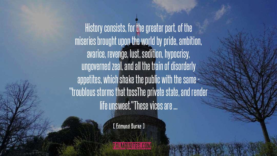Edmund Burke Quotes: History consists, for the greater