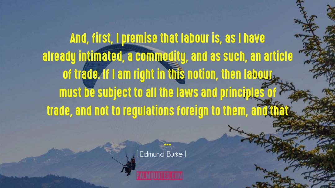 Edmund Burke Quotes: And, first, I premise that