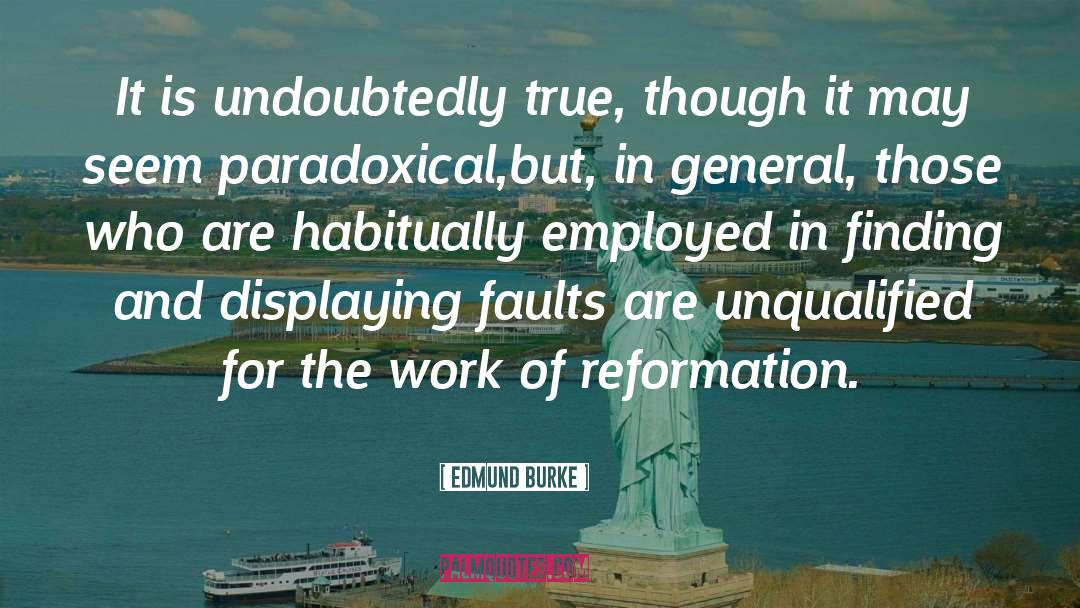 Edmund Burke Quotes: It is undoubtedly true, though