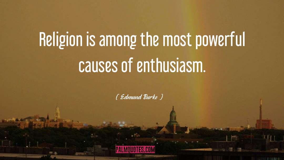 Edmund Burke Quotes: Religion is among the most