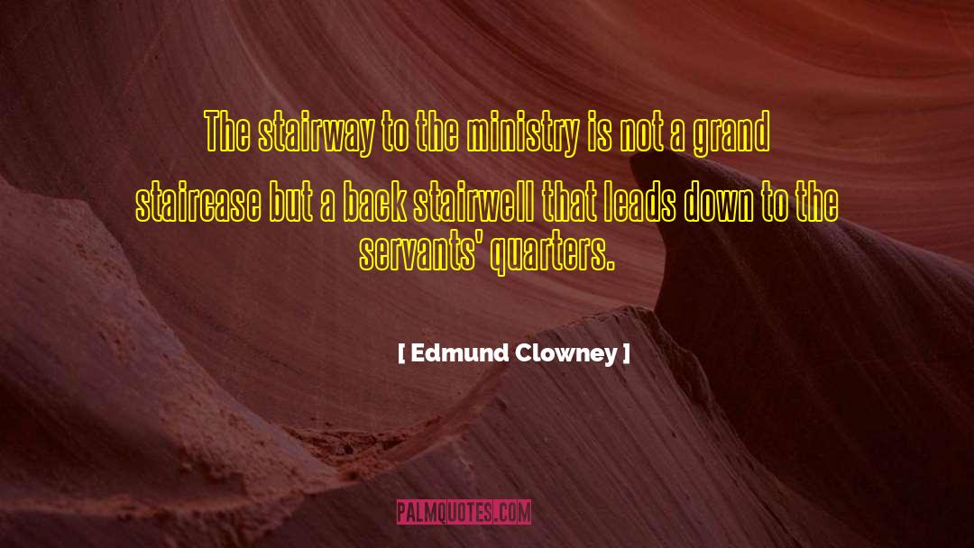 Edmund Clowney Quotes: The stairway to the ministry