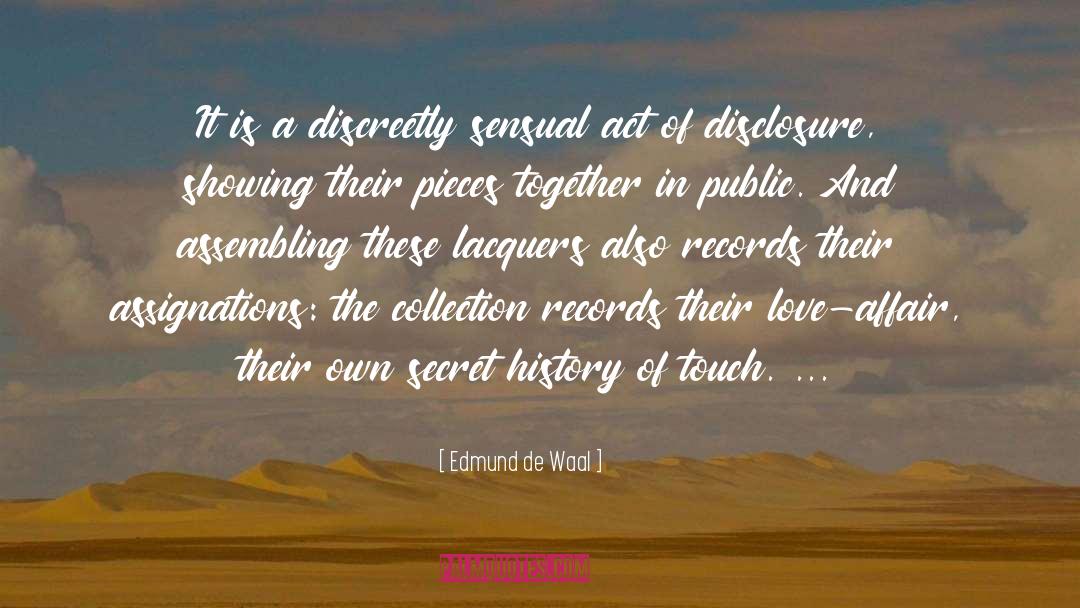 Edmund De Waal Quotes: It is a discreetly sensual