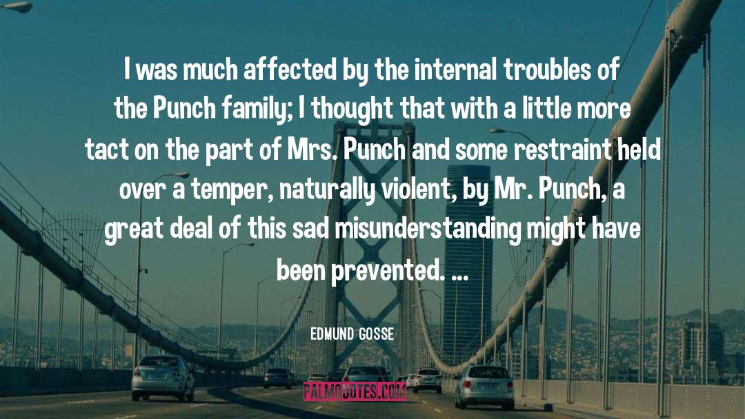 Edmund Gosse Quotes: I was much affected by