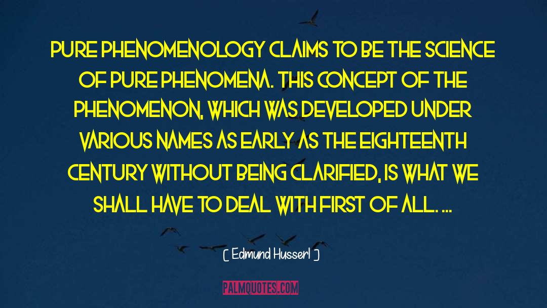 Edmund Husserl Quotes: Pure phenomenology claims to be