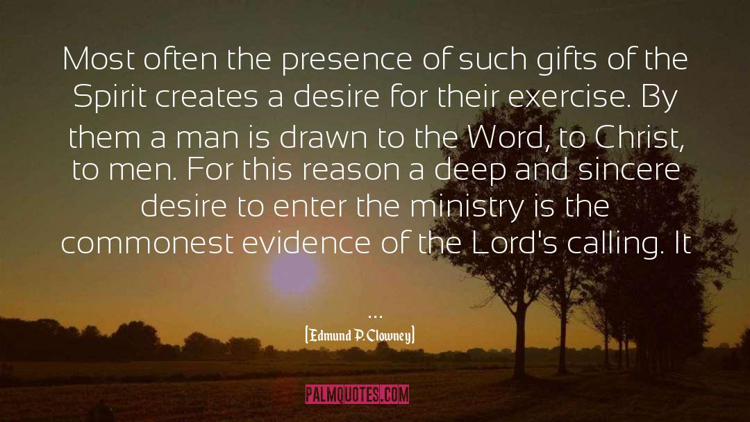 Edmund P. Clowney Quotes: Most often the presence of