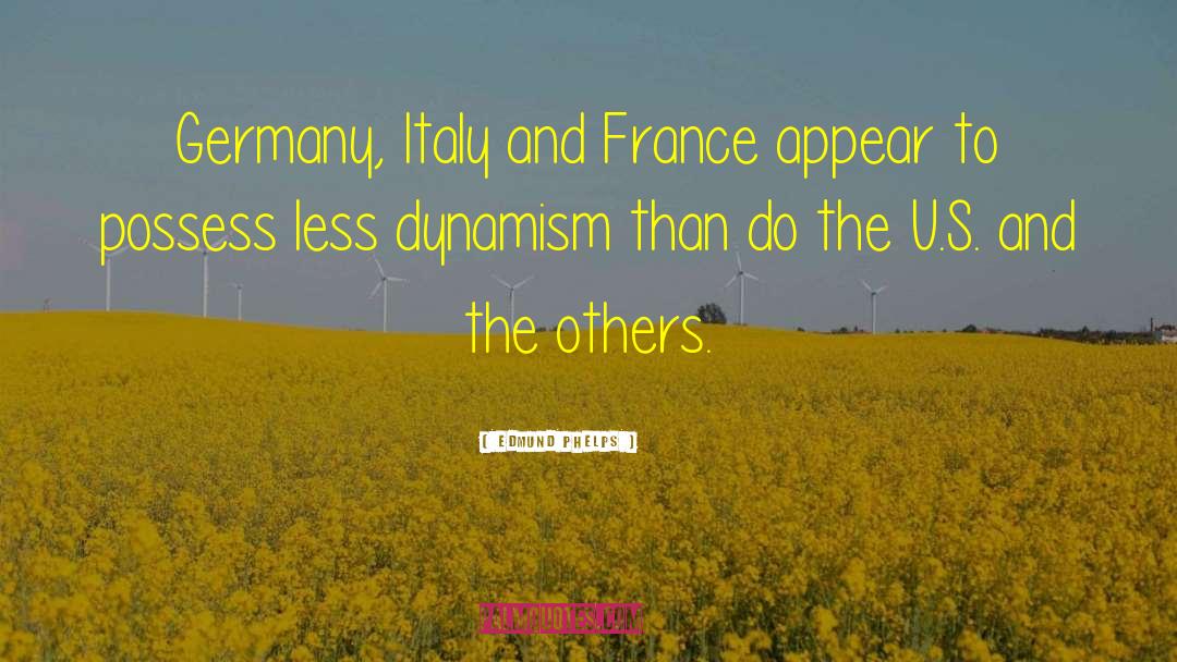 Edmund Phelps Quotes: Germany, Italy and France appear