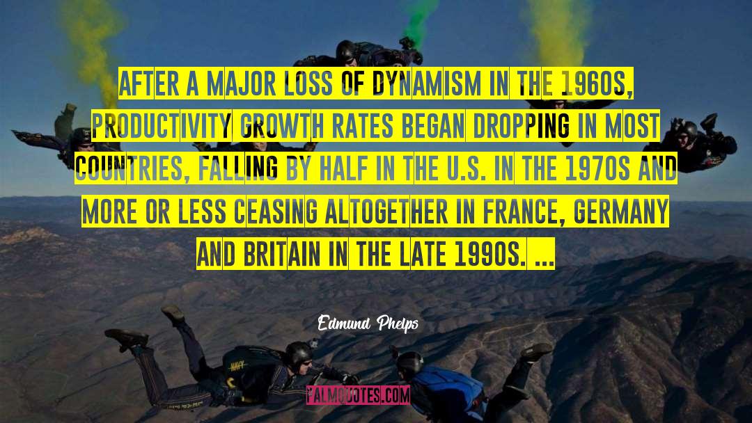Edmund Phelps Quotes: After a major loss of