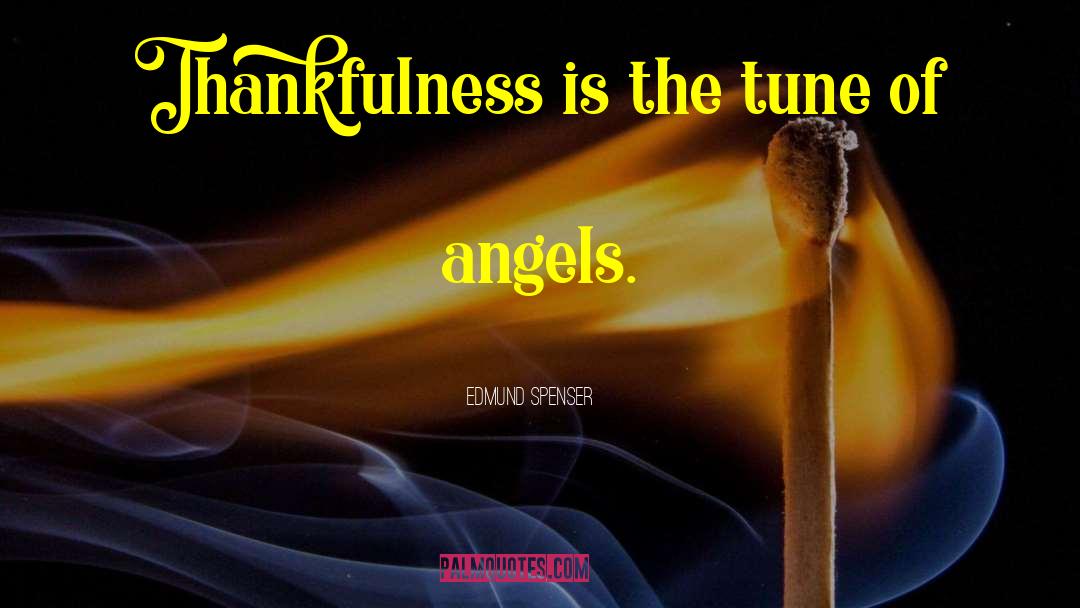 Edmund Spenser Quotes: Thankfulness is the tune of