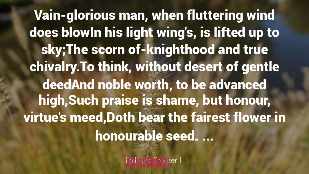 Edmund Spenser Quotes: Vain-glorious man, when fluttering wind