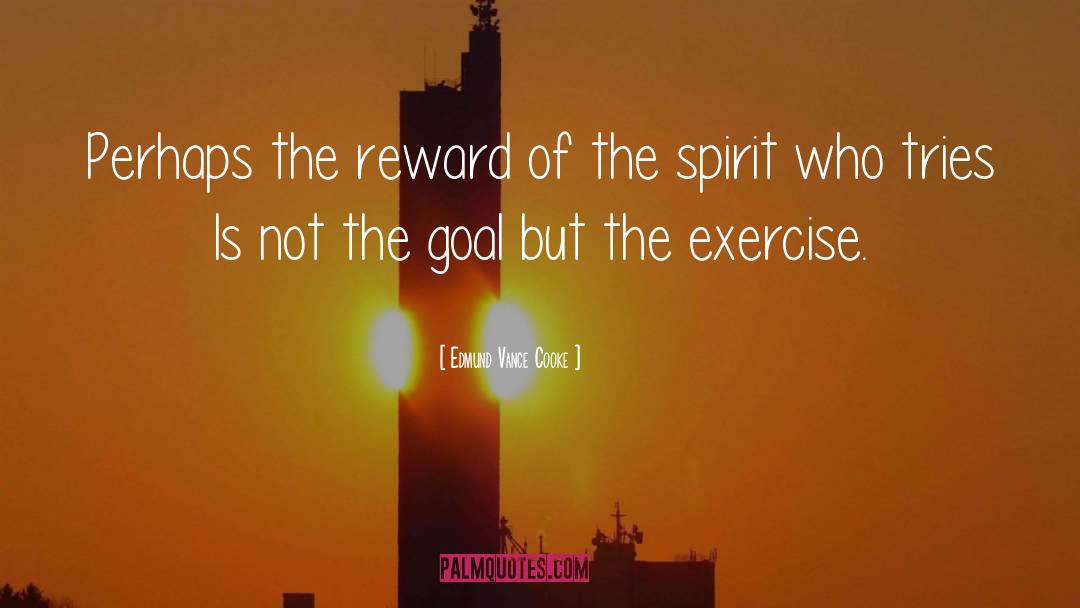 Edmund Vance Cooke Quotes: Perhaps the reward of the