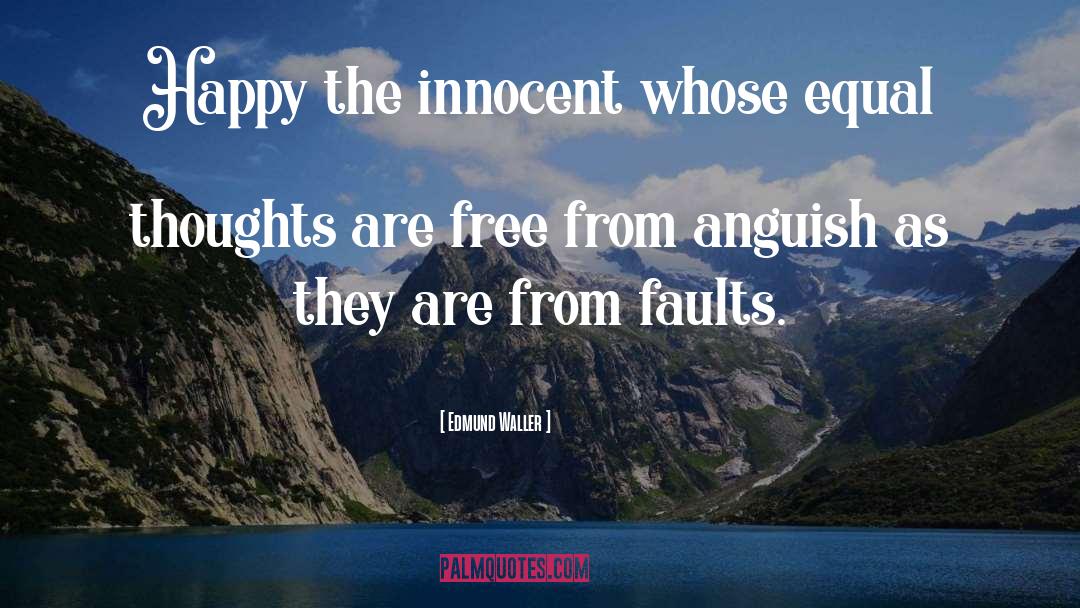 Edmund Waller Quotes: Happy the innocent whose equal