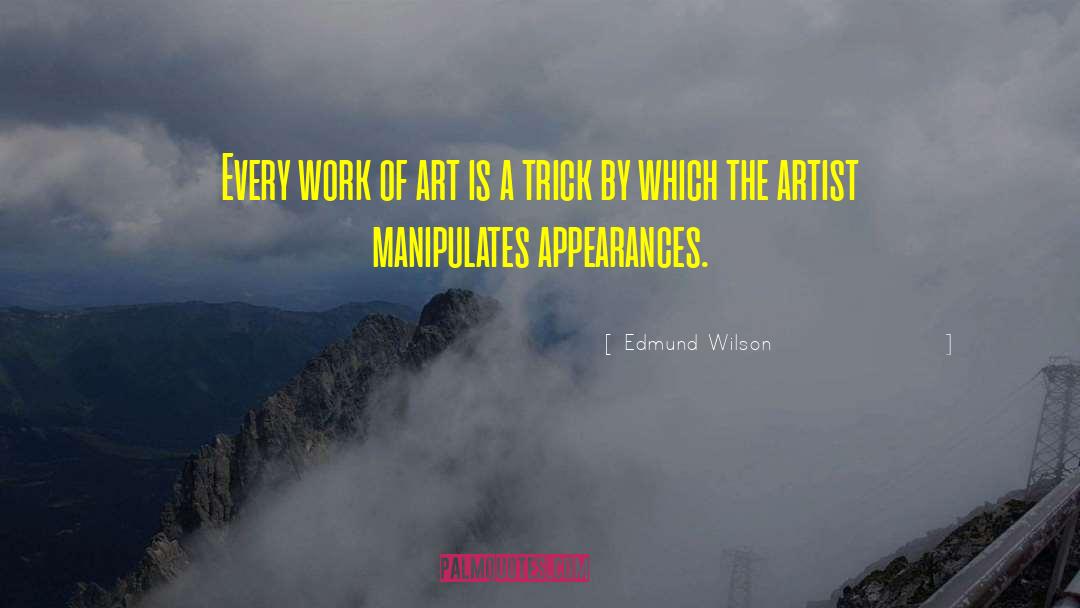 Edmund Wilson Quotes: Every work of art is