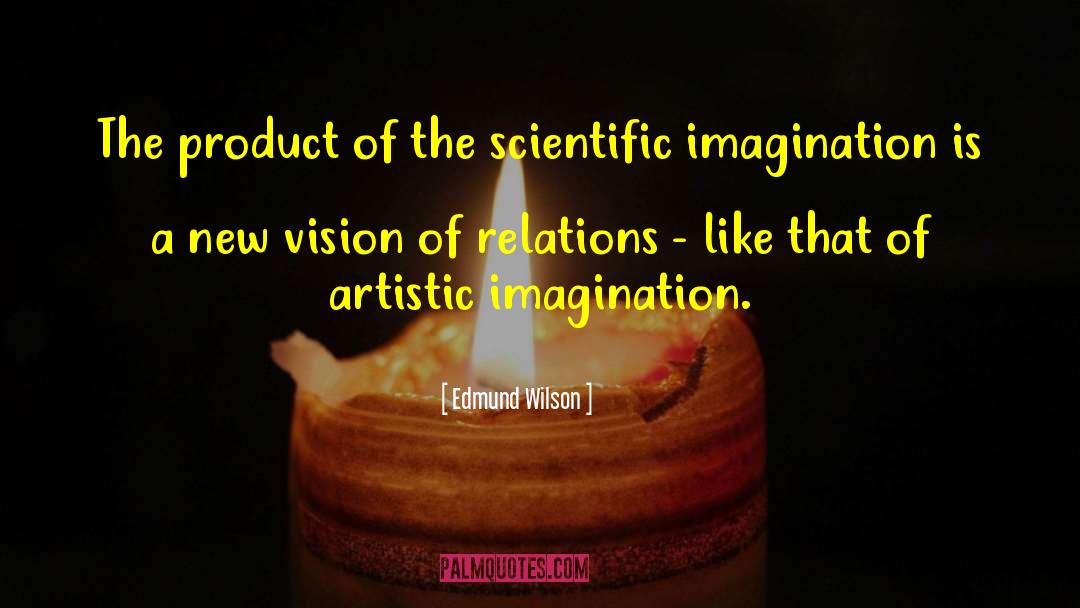 Edmund Wilson Quotes: The product of the scientific