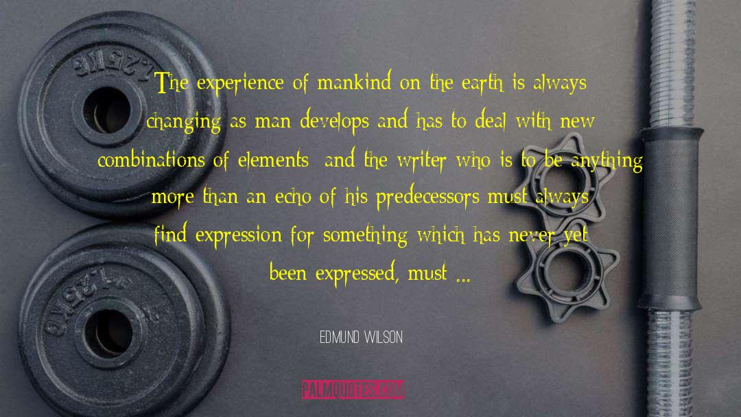 Edmund Wilson Quotes: The experience of mankind on