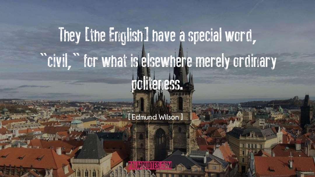 Edmund Wilson Quotes: They [the English] have a