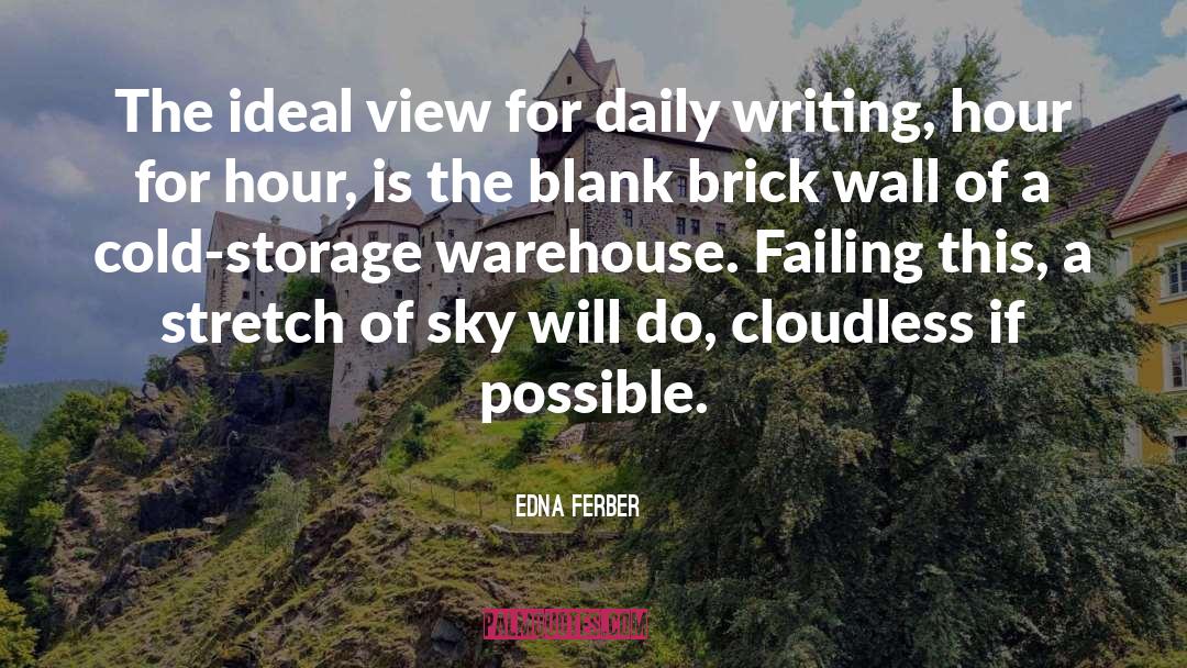 Edna Ferber Quotes: The ideal view for daily