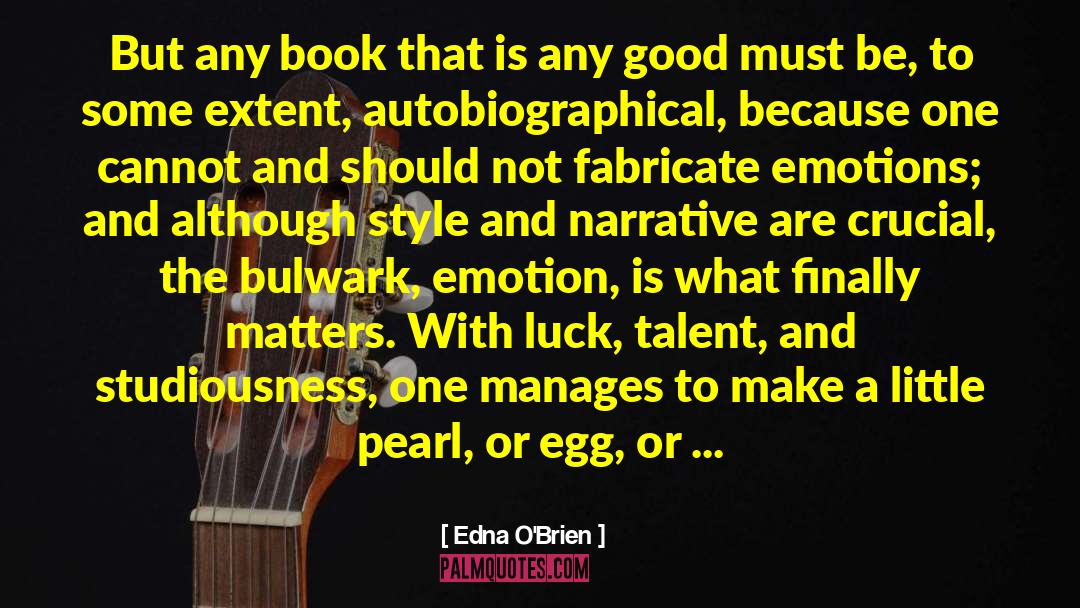 Edna O'Brien Quotes: But any book that is