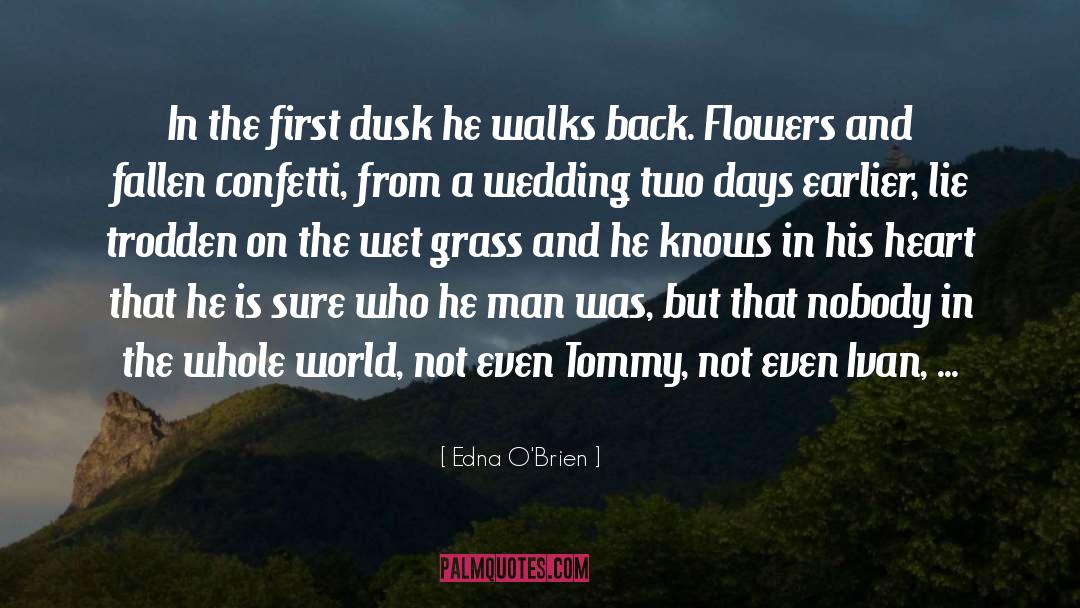 Edna O'Brien Quotes: In the first dusk he